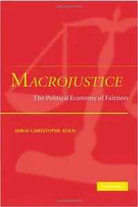 Macrojustice: The Political Economy of Fairness