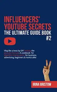 Influencers' YouTube Secrets - The Ultimate Guidebook