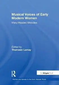 Musical Voices of Early Modern Women: Many-Headed Melodies