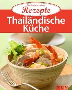 Thailändische Küche: Die beliebtesten Rezepte (Repost)