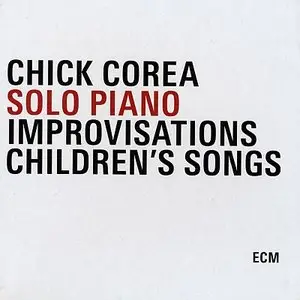 Chick Corea - Solo Piano (2010) (Improvisations 1&2 + Children's Songs) {ECM 2140-42}