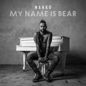 Nahko - My Name Is Bear (2017)