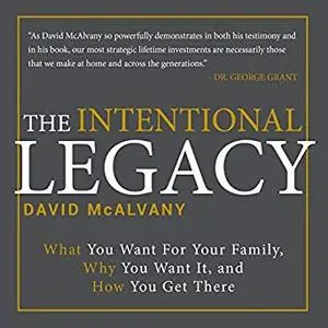 The Intentional Legacy [Audiobook]