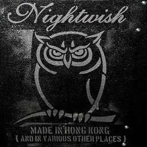 Nightwish - Made In Hong Kong (And In Various Other Places)  [2009]