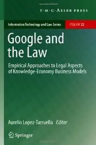 Google and the Law: Empirical Approaches to Legal Aspects of Knowledge-Economy Business Models