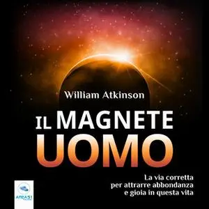 «Il magnete uomo» by William Atkinson