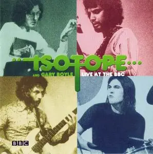 Isotope & Gary Boyle - Live At The BBC [Recorded 1973-1977] (2004)