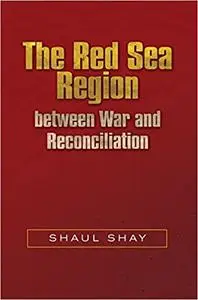 The Red Sea Region between War and Reconciliation