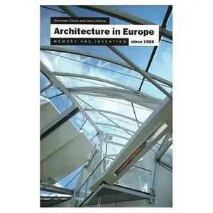 Architecture In Europe Since 1968 by Alexander Tzonis  [Repost]