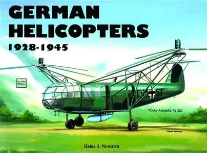 German Helicopters 1928-1945 by Heinz J. Nowarra (Repost)