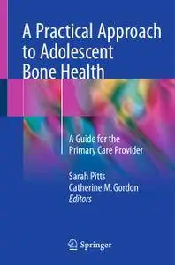 A Practical Approach to Adolescent Bone Health: A Guide for the Primary Care Provider