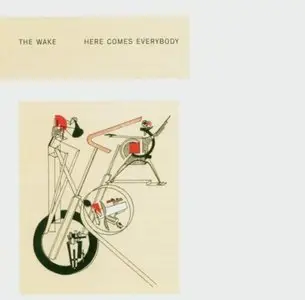 The Wake - Here Comes Everybody (Remaster + Bonus Tracks) (2015)