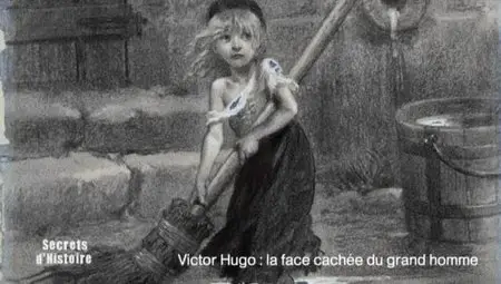 (Fr2) Secrets d'histoire - Victor Hugo, la face cachée du grand homme (2012)