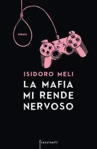 Isidoro Meli - La mafia mi rende nervoso