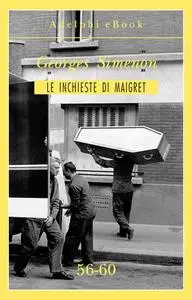 Georges Simenon - Le inchieste di Maigret 56-60