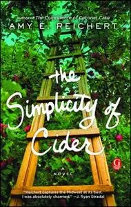 «The Simplicity of Cider» by Amy E. Reichert