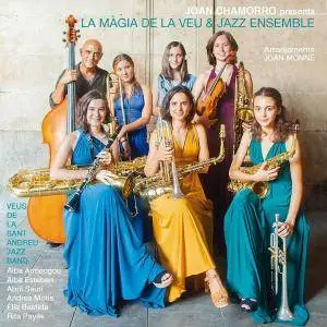 Joan Chamorro - Joan Chamorro Presenta La Magia De La Veu & Jazz Ensemble (2017)