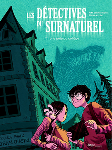 Les détectives du surnaturel - Tome 1 -  Une bête au collège (2018)