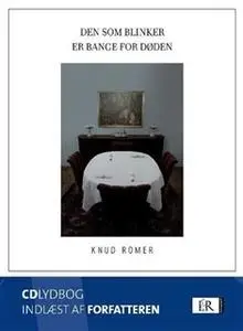 «Den som blinker er bange for døden» by Knud Romer