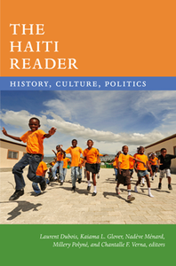 The Haiti Reader : History, Culture, Politics