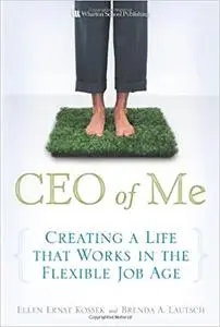 CEO of Me: Creating a Life That Works in the Flexible Job Age