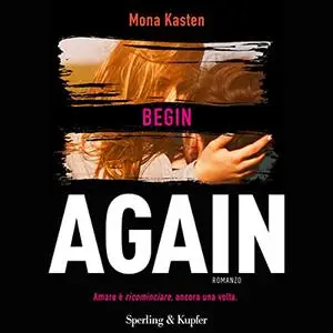 «Begin Again» by Mona Kasten
