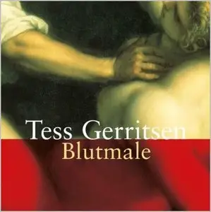 Tess Gerritsen - Jane Rizzoli & Maura Isles-Reihe - Band 6 - Blutmale (Re-Upload)