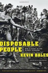 Kevin Bales - Disposable People: New Slavery in the Global Economy [Repost]