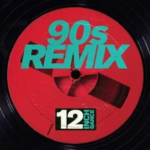 VA - 12 Inch Dance 90s Remix (2018)