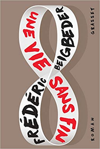 Une vie sans fin - Frédéric Beigbeder