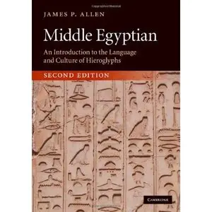 Middle Egyptian: An Introduction to the Language and Culture of Hieroglyphs (repost)