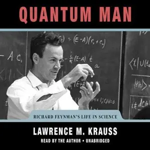 Quantum Man: Richard Feynman's Life in Science [Audiobook]