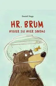 «Hr. Brum hygger sig hver søndag» by Daniel Napp