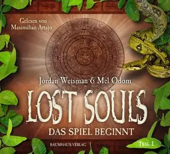 «Lost Souls - Teil 1: Das Spiel beginnt» by Mel Odom,Jordan Weisman