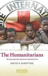 The Humanitarians: The International Committee of the Red Cross