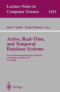 Active, Real-Time, and Temporal Database Systems: Second International Workshop, ARTDB-97 Como, Italy, September 8–9, 1997 Proc