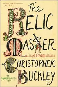 «The Relic Master» by Christopher Buckley