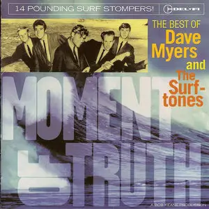 The Moment of Truth: Best of Dave Myers & the Surftones (1999)
