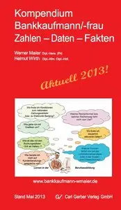 Kompendium Bankkaufmann/-frau: Zahlen - Daten - Fakten von Werner Maier [Repost]