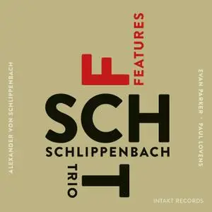 Schlippenbach Trio - Features (2015) [Official Digital Download]