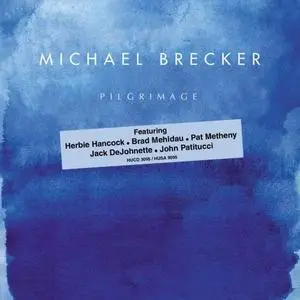 Michael Brecker: Pilgrimage [2007]