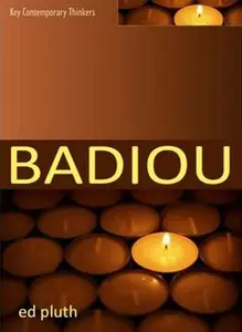 Badiou: A Philosophy of the New (Key Contemporary Thinkers) (repost)
