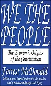 We the People: The Economic Origins of the Constitution