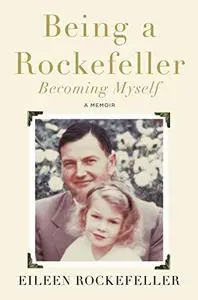 Being a Rockefeller, becoming myself: a memoir