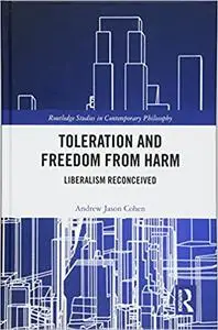 Toleration and Freedom from Harm: Liberalism Reconceived