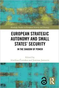 European Strategic Autonomy and Small States' Security: In the Shadow of Power