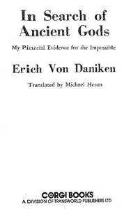 "In Search Of Ancient Gods: My Pictorial Evidence For The Impossible" by Von Daniken Erich