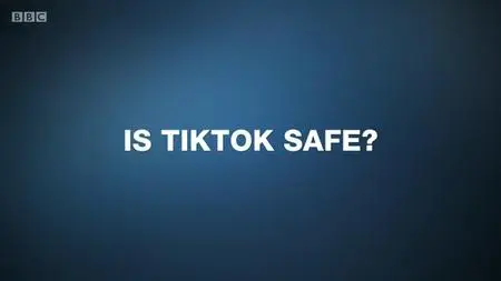 BBC - Panorama: Is TikTok Safe? (2020)