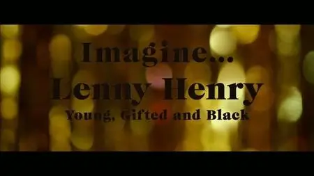 BBC Imagine - Lenny Henry: Young Gifted and Black (2020)