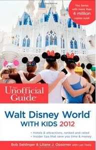 The Unofficial Guide to Walt Disney World with Kids 2012